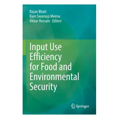 "Input Use Efficiency for Food and Environmental Security" - "" ("Bhatt Rajan")(Paperback)