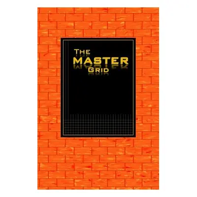 "The MASTER GRID - Orange Brick: A blank journal with grid lines and beautiful art pieces" - "" 