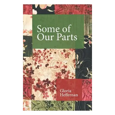 "Some of Our Parts" - "" ("Heffernan Gloria")(Paperback)