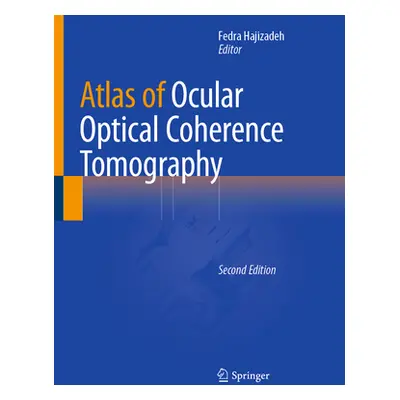 "Atlas of Ocular Optical Coherence Tomography" - "" ("Hajizadeh Fedra")(Pevná vazba)