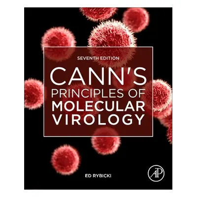 "Cann's Principles of Molecular Virology" - "" ("Rybicki Edward P.")(Paperback)