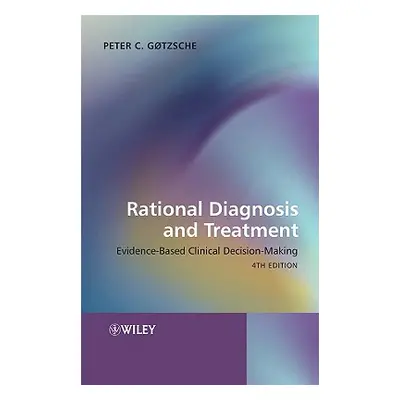 "Rational Diagnosis and Treatment: Evidence-Based Clinical Decision-Making" - "" ("Gtzsche Peter