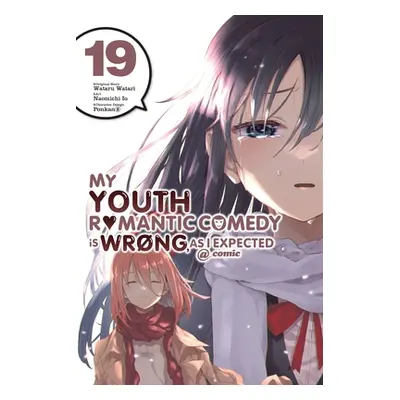 "My Youth Romantic Comedy Is Wrong, as I Expected @ Comic, Vol. 19 (Manga)" - "" ("Watari Wataru