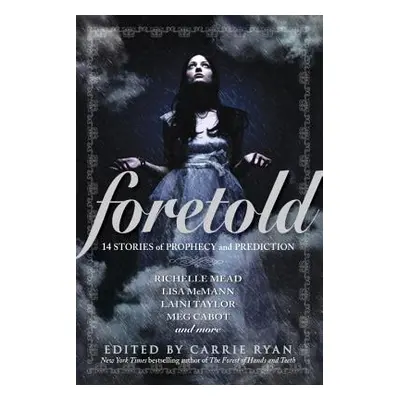 "Foretold: 14 Stories of Prophecy and Prediction" - "" ("Ryan Carrie")(Paperback)