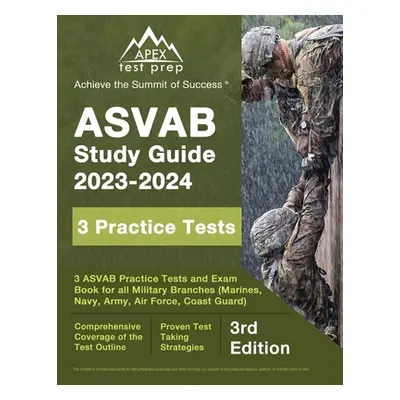 "ASVAB Study Guide 2023-2024: 3 ASVAB Practice Tests and Exam Prep Book for All Military Branche