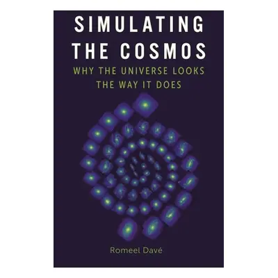 "Simulating the Cosmos: Why the Universe Looks the Way It Does" - "" ("Dav Romeel")(Pevná vazba)