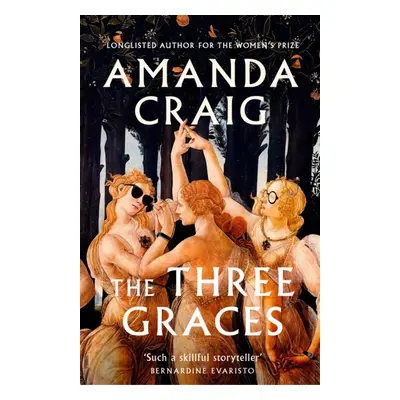 "Three Graces" - "'The book everybody should be reading this summer' Andrew O'Hagan" ("Craig Ama