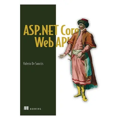 "Building Web APIs with ASP.NET Core" - "" ("de Sanctis Valerio")(Paperback)