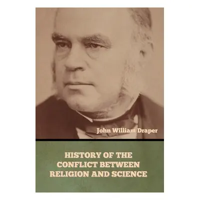 "History of the Conflict between Religion and Science" - "" ("Draper John William")(Pevná vazba)