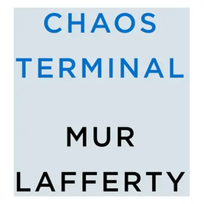 "Chaos Terminal" - "" ("Lafferty Mur")(Paperback)