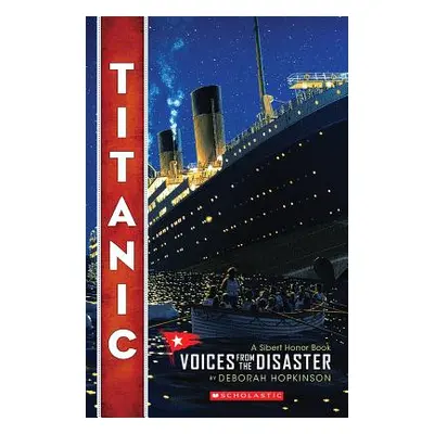 "Titanic: Voices from the Disaster (Scholastic Focus)" - "" ("Hopkinson Deborah")(Paperback)