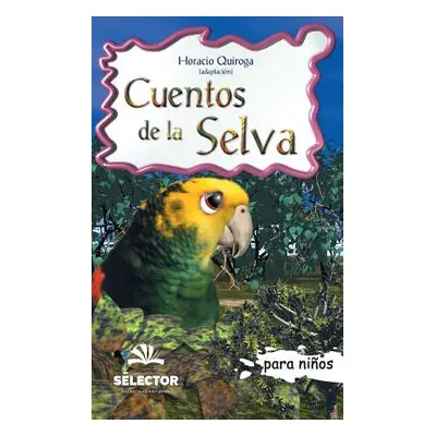 "Cuentos de la selva: Clasicos para ninos" - "" ("Quiroga Horacio")(Paperback)