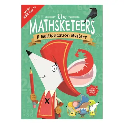 "The Mathsketeers - A Multiplication Mystery: A Key Stage 2 Home Learning Resourcevolume 4" - ""