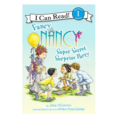 "Fancy Nancy: Super Secret Surprise Party" - "" ("O'Connor Jane")(Paperback)