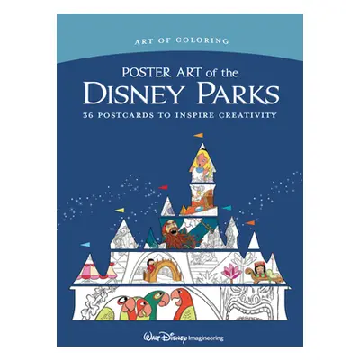 "Art of Coloring: Poster Art of the Disney Parks: 36 Postcards to Inspire Creativity" - "" ("Dis