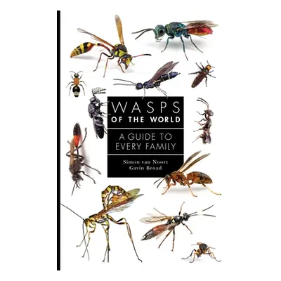 "Wasps of the World: A Guide to Every Family" - "" ("Noort Simon Van")(Pevná vazba)