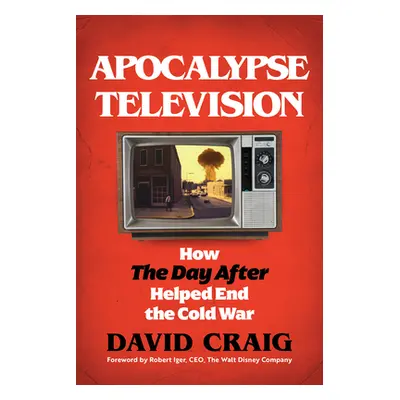 "Apocalypse Television: How the Day After Helped End the Cold War" - "" ("Craig David")(Pevná va