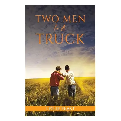 "Two Men in a Truck" - "" ("Feast Leslie")(Paperback)