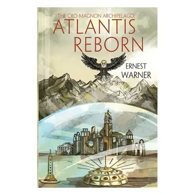 "The Cro-Magnon Archipelago: Atlantis Reborn" - "" ("Warner Ernest")(Paperback)