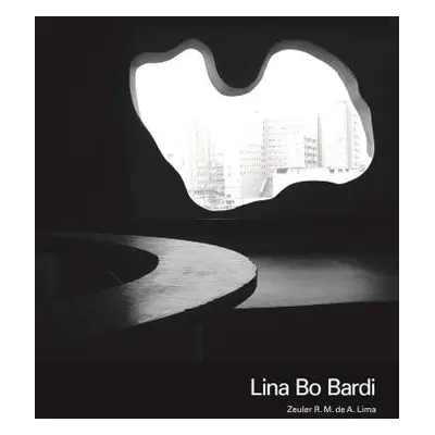 "Lina Bo Bardi" - "" ("Lima Zeuler R. M. De a.")(Paperback)