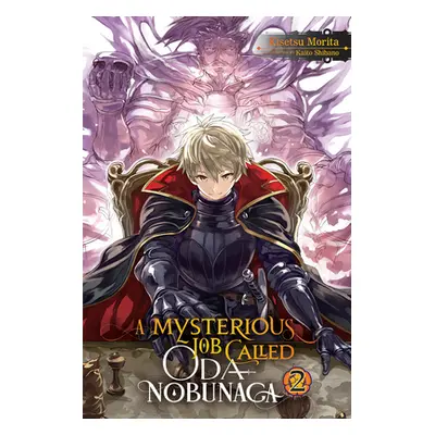 "A Mysterious Job Called Oda Nobunaga, Vol. 2 (Light Novel)" - "" ("Morita Kisetsu")(Paperback)