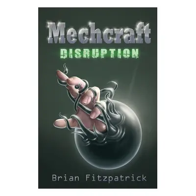 "Mechcraft: Disruption" - "" ("Fitzpatrick Brian")(Paperback)