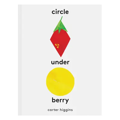 "Circle Under Berry" - "" ("Higgins Carter")(Pevná vazba)