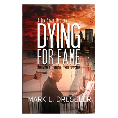 "Dying For Fame" - "" ("Dressler Mark L.")(Paperback)