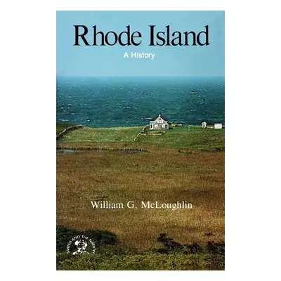 "Rhode Island: A History" - "" ("McLoughlin William G.")(Paperback)