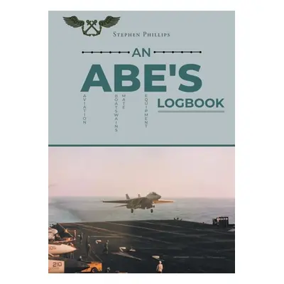 "An ABE's Logbook" - "" ("Phillips Stephen")(Paperback)