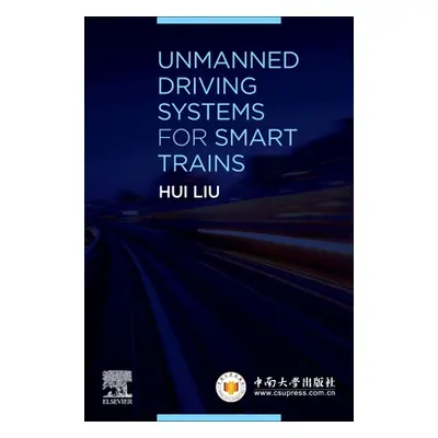 "Unmanned Driving Systems for Smart Trains" - "" ("Liu Hui")(Paperback)