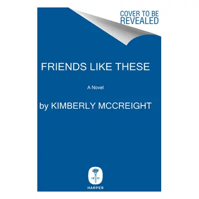 "Friends Like These" - "" ("McCreight Kimberly")(Pevná vazba)