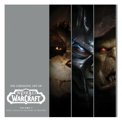 "The Cinematic Art of World of Warcraft: Volume I" - "" ("Solano Greg")(Pevná vazba)