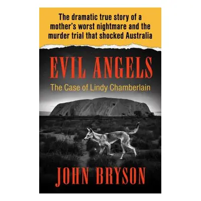 "Evil Angels: The Case of Lindy Chamberlain" - "" ("Bryson John")(Paperback)