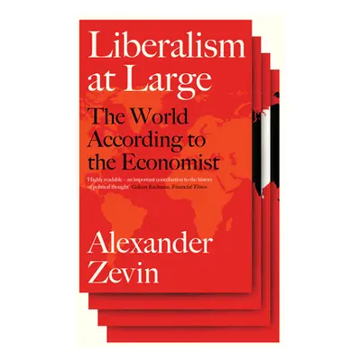 "Liberalism at Large: The World According to the Economist" - "" ("Zevin Alexander")(Paperback)