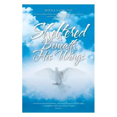 "Sheltered Beneath His Wings" - "" ("Collins Mona")(Paperback)