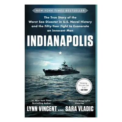 "Indianapolis: The True Story of the Worst Sea Disaster in U.S. Naval History and the Fifty-Year