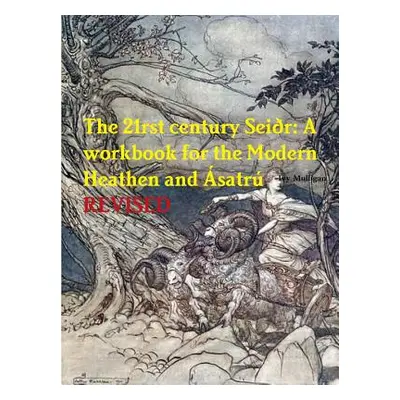 "The 21rst century Sei?r: A workbook for the Modern Heathen and ?satr?" - "" ("Mulligan Ivy")(Pa