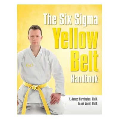 "The Six SIGMA Yellow Belt Handbook" - "" ("Voehl Frank")(Paperback)