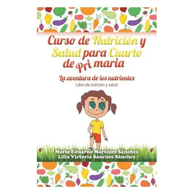 "Curso de Nutricin Y Salud Para Cuarto de Primaria" - "" ("Martinez Mario E.")(Paperback)