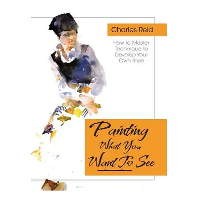 "Painting What (You Want) to See: Forty-Six Lessons" - "" ("N")(HARD COVER BOOKS)