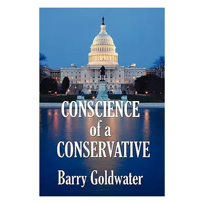 "Conscience of a Conservative" - "" ("Goldwater Barry")(Paperback)