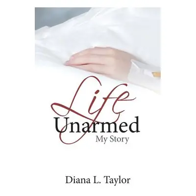 "Life Unarmed: My Story" - "" ("Taylor Diana")(Paperback)