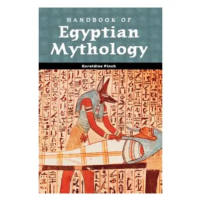 "Handbook of Egyptian Mythology" - "" ("Pinch Geraldine")(Pevná vazba)