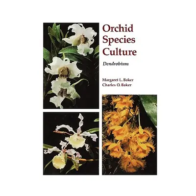 "Orchid Species Culture: Dendrobium" - "" ("Baker Charles O.")(Paperback)