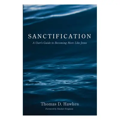 "Sanctification" - "" ("Hawkes Thomas D.")(Paperback)