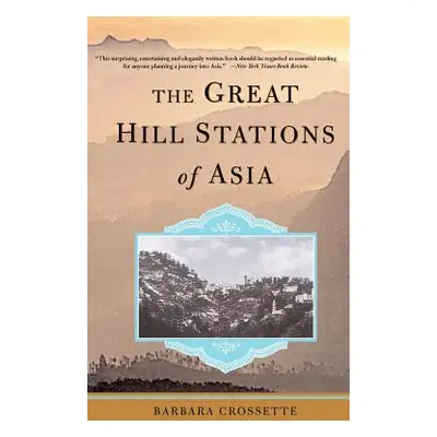 "The Great Hill Stations of Asia" - "" ("Crossette Barbara")(Paperback)