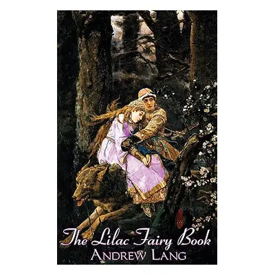 "The Lilac Fairy Book, Edited by Andrew Lang, Fiction, Fairy Tales, Folk Tales, Legends & Mythol