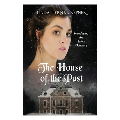 "The House of the Past" - "" ("Kepner Linda T.")(Paperback)