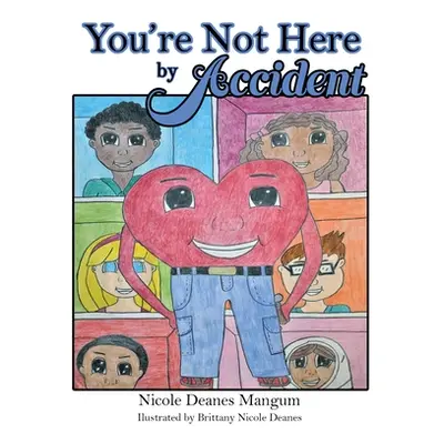 "You're Not Here by Accident" - "" ("Deanes-Mangum Nicole")(Pevná vazba)